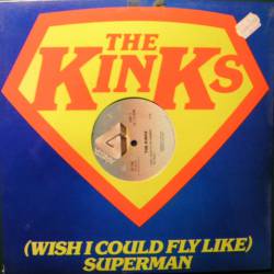 The Kinks : (Wish I Could Fly Like) Superman